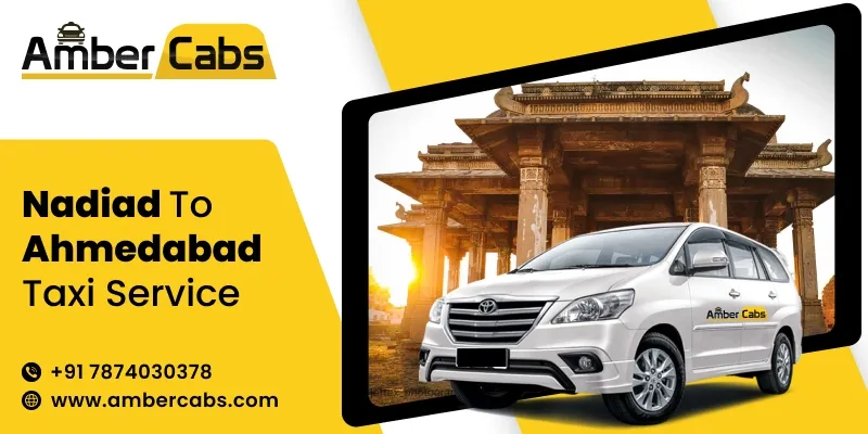 Nadiad to Ahmedabad Taxi Service