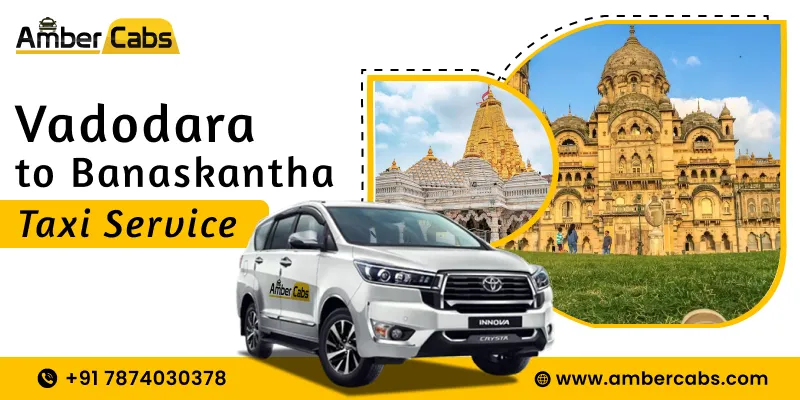 Vadodara to Banaskantha Taxi Service